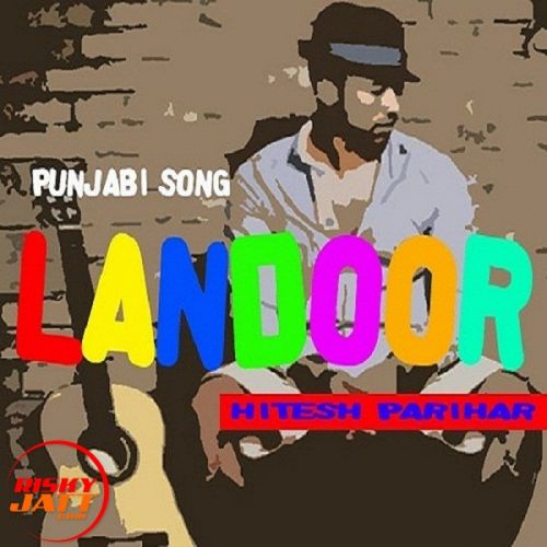 download Landoor punjabi song Hitesh Parihar mp3 song ringtone, Landoor punjabi song Hitesh Parihar full album download