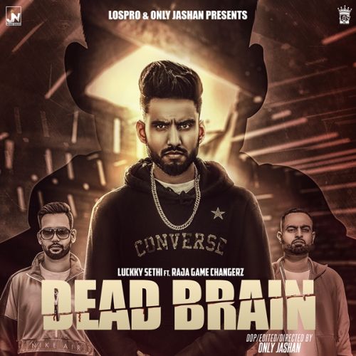 download Dead Brain Luckky Sethi, Raja Game Changerz mp3 song ringtone, Dead Brain Luckky Sethi, Raja Game Changerz full album download