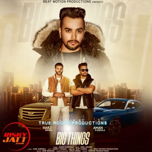 download Big Things Aman Kandola mp3 song ringtone, Big Things Aman Kandola full album download