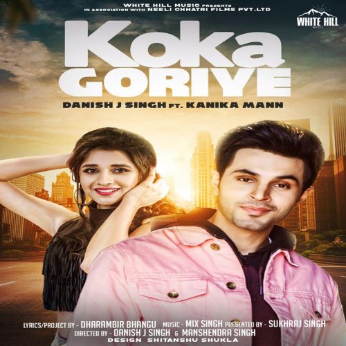 download Koka Goriye Danish J Singh mp3 song ringtone, Koka Goriye Danish J Singh full album download