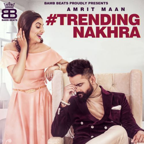 download Trending Nakhra Amrit Maan mp3 song ringtone, Trending Nakhra Amrit Maan full album download