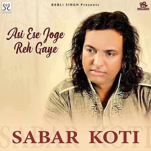 download Asi Ese Joge Reh Gaye Sabar Koti mp3 song ringtone, Asi Ese Joge Reh Gaye Sabar Koti full album download