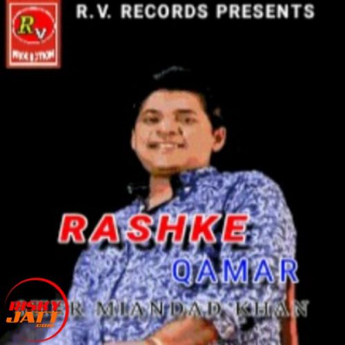 download Rashke Qamar Sher Miandad Khan mp3 song ringtone, Rashke Qamar Sher Miandad Khan full album download