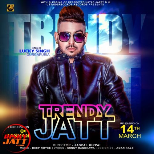 download Trendy Jatt Lucky Singh Durgapuria mp3 song ringtone, Trendy Jatt Lucky Singh Durgapuria full album download