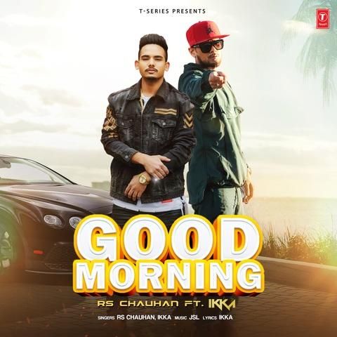 download Good Morning Rs Chauhan, Ikka mp3 song ringtone, Good Morning Rs Chauhan, Ikka full album download