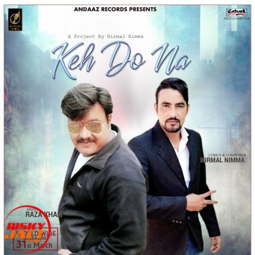 download Keh Do Na Raza Khan mp3 song ringtone, Keh Do Na Raza Khan full album download
