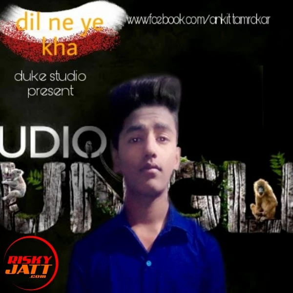 download Dil Ne Ye Kha Ankit mp3 song ringtone, Dil Ne Ye Kha Ankit full album download