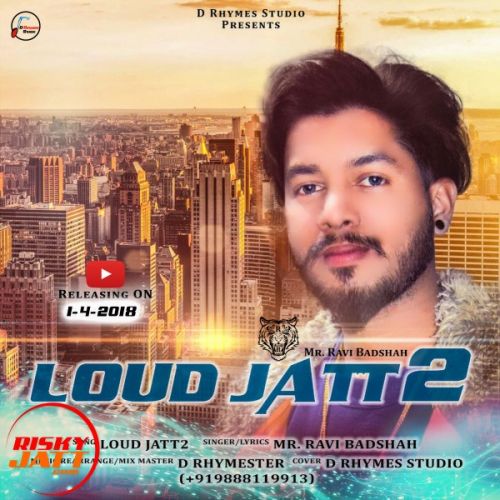 download Loud Jatt 2 Mr Ravi Badshah mp3 song ringtone, Loud Jatt 2 Mr Ravi Badshah full album download