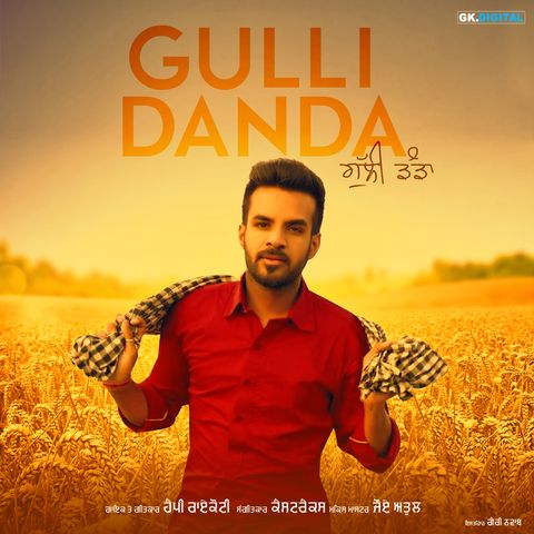 download Gulli Danda Happy Raikoti mp3 song ringtone, Gulli Danda Happy Raikoti full album download