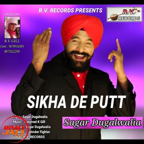 download Sikha De Putt Sagar Dugalwalia mp3 song ringtone, Sikha De Putt Sagar Dugalwalia full album download