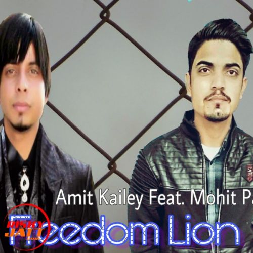 download Freedom Lion Amit Kailey, Mohit Pal mp3 song ringtone, Freedom Lion Amit Kailey, Mohit Pal full album download