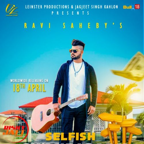 download Selfish Chandigarh Ravi Saheby mp3 song ringtone, Selfish Chandigarh Ravi Saheby full album download