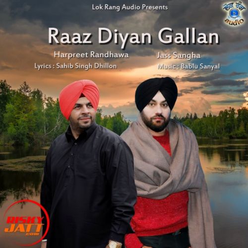 download Raaz Diyan Gallan Harpreet Randhawa, Jass Sangha mp3 song ringtone, Raaz Diyan Gallan Harpreet Randhawa, Jass Sangha full album download