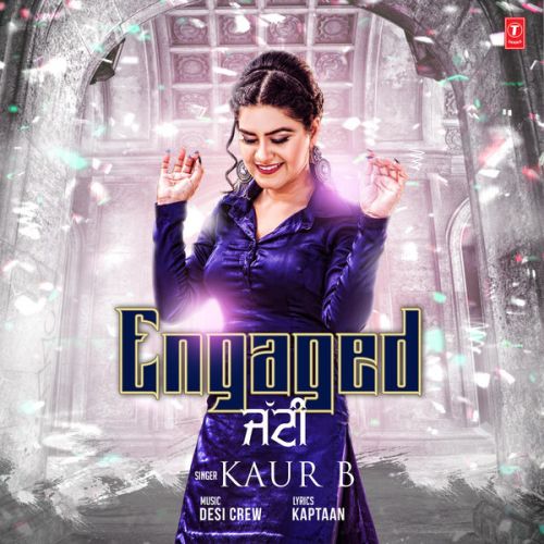 download Engaged Jatti Kaur B mp3 song ringtone, Engaged Jatt Kaur B full album download