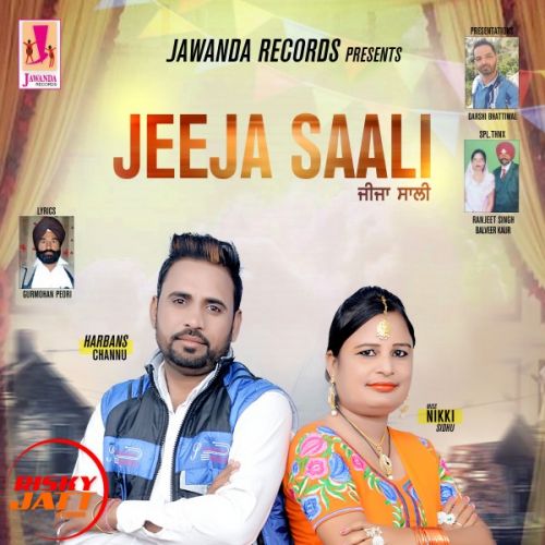 download Jeeja Saali Harbans Channu, Miss Nikki Sidhu mp3 song ringtone, Jeeja Saali Harbans Channu, Miss Nikki Sidhu full album download
