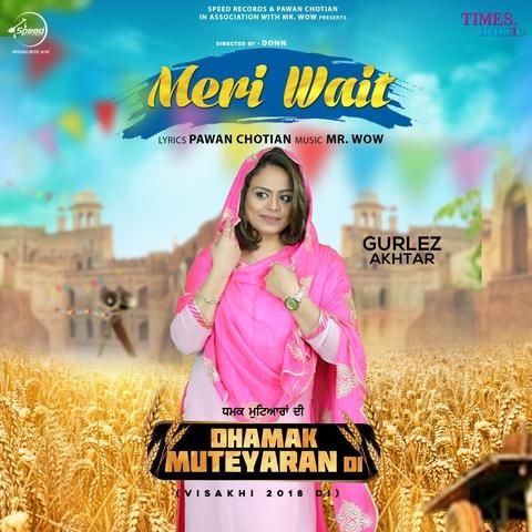 download Meri Wait Gurlez Akhtar mp3 song ringtone, Meri Wait Gurlez Akhtar full album download