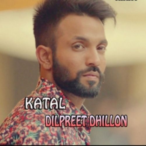 download Katal Dilpreet Dhillon mp3 song ringtone, Katal Dilpreet Dhillon full album download