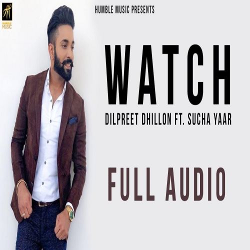 download Watch Dilpreet Dhillon mp3 song ringtone, Watch Dilpreet Dhillon full album download