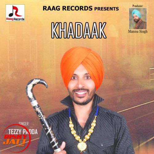 download Khadaak Tezzy Padda mp3 song ringtone, Khadaak Tezzy Padda full album download