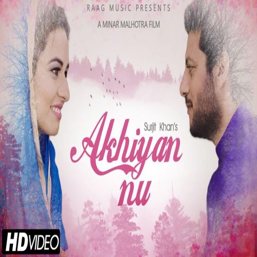 download Akhiyan Nu Surjit Khan mp3 song ringtone, Akhiyan Nu Surjit Khan full album download