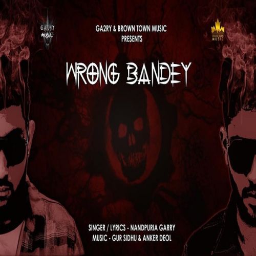 download Wrong Bandey Nandpuria Garry mp3 song ringtone, Wrong Bandey Nandpuria Garry full album download