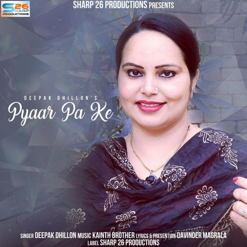 download Pyaar Pa Ke Deepak Dhillon mp3 song ringtone, Pyaar Pa Ke Deepak Dhillon full album download