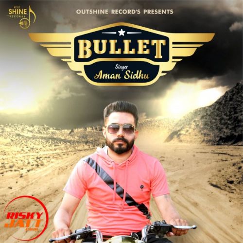 download Bullet Aman Sidhu mp3 song ringtone, Bullet Aman Sidhu full album download