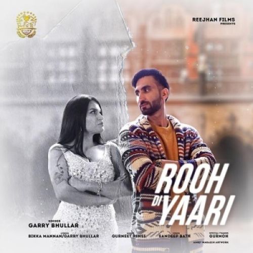 download Rooh Di Yaari Garry Bhullar mp3 song ringtone, Rooh Di Yaari Garry Bhullar full album download