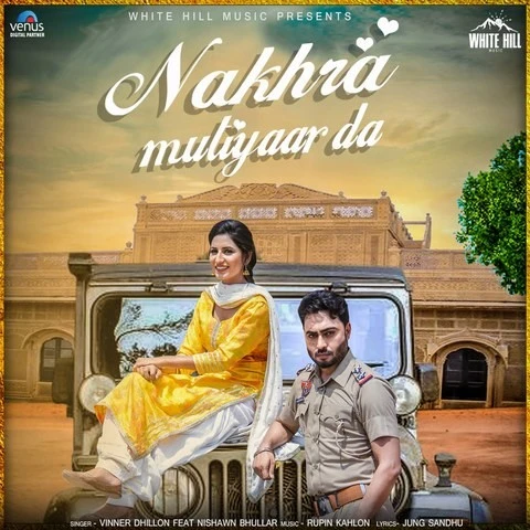 download Nakhra Mutiyaar Da Nishawn Bhullar, Vinner Dhillon mp3 song ringtone, Nakhra Mutiyaar Da Nishawn Bhullar, Vinner Dhillon full album download