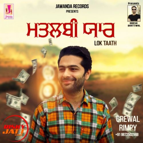 download Matlabi Yaar (Lok Tatth) Grewal Rimpy mp3 song ringtone, Matlabi Yaar (Lok Tatth) Grewal Rimpy full album download