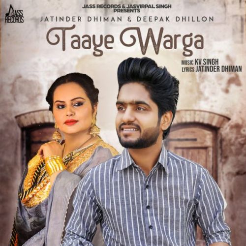 download Taaye Warga Jatinder Dhiman , Deepak Dhillon mp3 song ringtone, Taaye Warga Jatinder Dhiman , Deepak Dhillon full album download