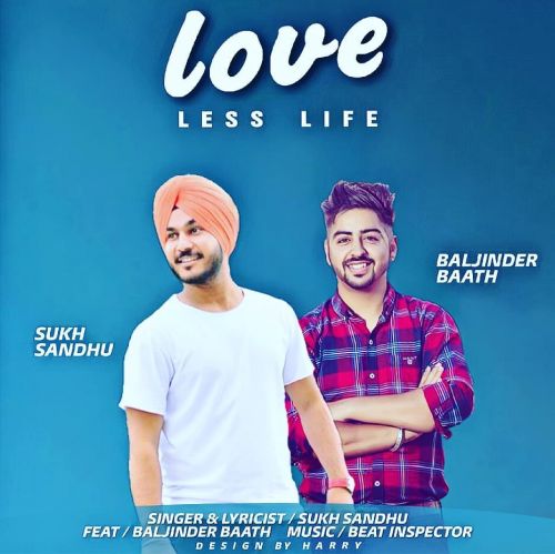 download Love Less Life Sukh Sandhu, Baljinder Baath mp3 song ringtone, Love Less Life Sukh Sandhu, Baljinder Baath full album download