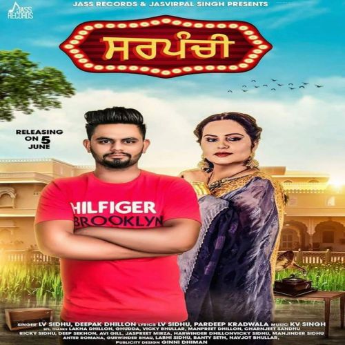 download Sarpanchi Lv Sidhu, Deepak Dhillon mp3 song ringtone, Sarpanchi Lv Sidhu, Deepak Dhillon full album download