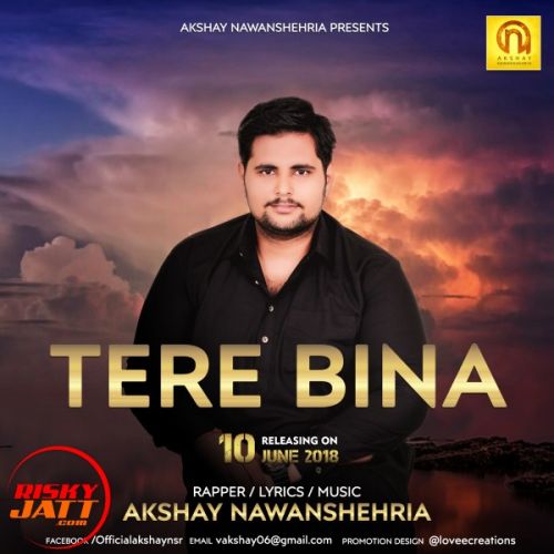 download Tere Bina Akshay Nawanshahriya mp3 song ringtone, Tere Bina Akshay Nawanshahriya full album download