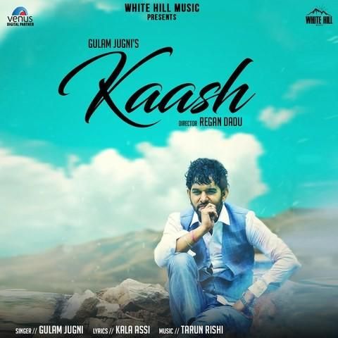 download Kaash Gulam Jugni mp3 song ringtone, Kaash Gulam Jugni full album download