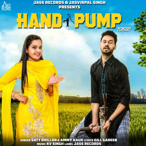 download Hand Pump Satt Dhillon, Ammy Kaur mp3 song ringtone, Hand Pump Satt Dhillon, Ammy Kaur full album download