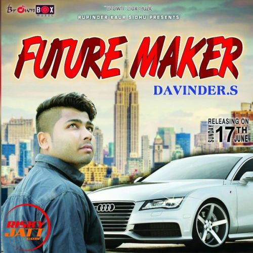 download Future maker Davinder's mp3 song ringtone, Future maker Davinder's full album download
