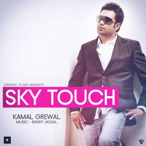 download Sky Touch Kamal Grewal mp3 song ringtone, Sky Touch Kamal Grewal full album download