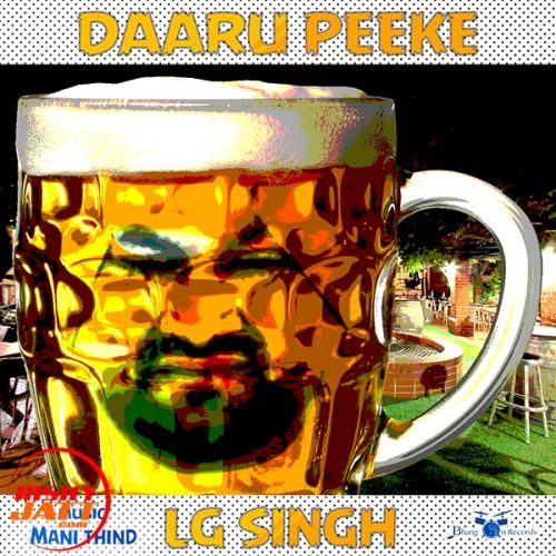 download Daaru Peeke LG Singh mp3 song ringtone, Daaru Peeke LG Singh full album download