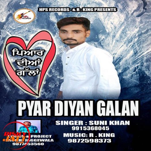 download Pyar Diyan Galan Suni Khan mp3 song ringtone, Pyar Diyan Galan Suni Khan full album download