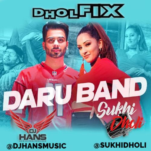 download Daru Band Dhol Mix Dj Hans, Sukhi Dholi Ft Mankirt Aulakh mp3 song ringtone, Daru Band Dhol Mix Dj Hans, Sukhi Dholi Ft Mankirt Aulakh full album download