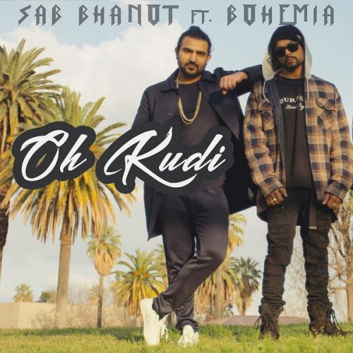 download Oh Kudi Sab Bhanot, Bohemia mp3 song ringtone, Oh Kudi Sab Bhanot, Bohemia full album download