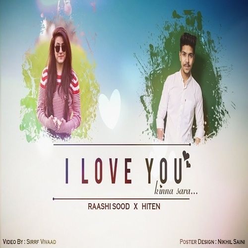 download I Love You Kinna Sara Dj Hiten, Raashi Sood mp3 song ringtone, I Love You Kinna Sara Dj Hiten, Raashi Sood full album download