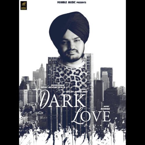 download Dark Love Sidhu Moose Wala mp3 song ringtone, Dark Love Sidhu Moose Wala full album download