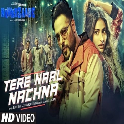 download Tere Naal Nachna (Nawabzaade) Badshah, Sunanda Sharma mp3 song ringtone, Tere Naal Nachna (Nawabzaade) Badshah, Sunanda Sharma full album download