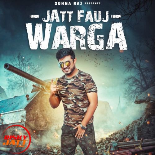 download Jatt fauj warga Sohna Raj mp3 song ringtone, Jatt fauj warga Sohna Raj full album download