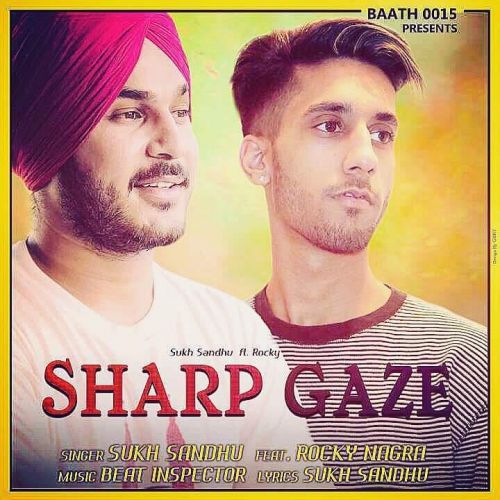 download Sharp Gaze Sukh Sandhu, Rocky Nagra mp3 song ringtone, Sharp Gaze Sukh Sandhu, Rocky Nagra full album download