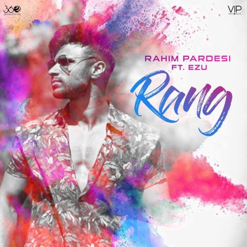 download Rang Rahim Pardesi, Ezu mp3 song ringtone, Rang Rahim Pardesi, Ezu full album download