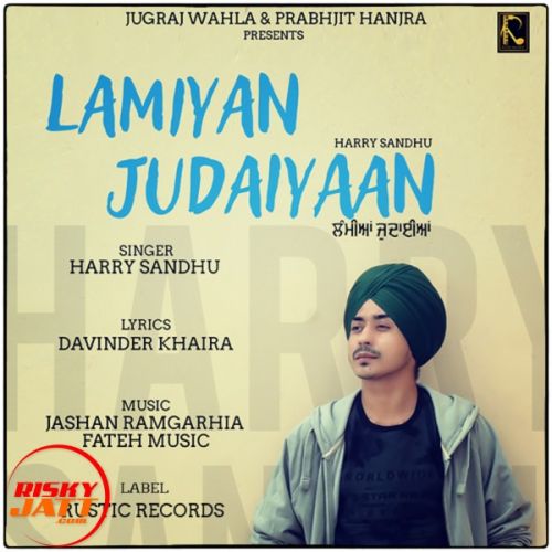 download Lamiyan Judaiyaan Harry Sandhu mp3 song ringtone, Lamiyan Judaiyaan Harry Sandhu full album download