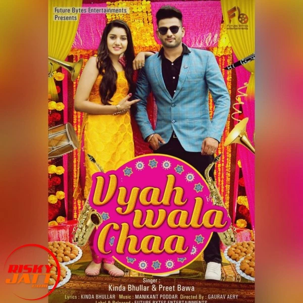 download Vyah Wala Chaa Kinda Bhullar, Preet Bawa mp3 song ringtone, Vyah Wala Chaa Kinda Bhullar, Preet Bawa full album download